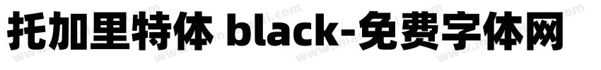 托加里特体 black字体转换